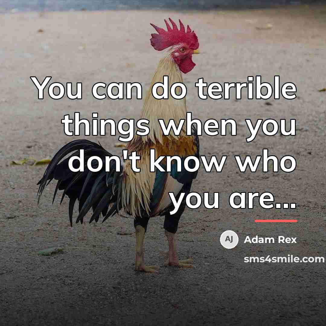 “You can do terrible things when you don't know who…” quote by Adam Rex