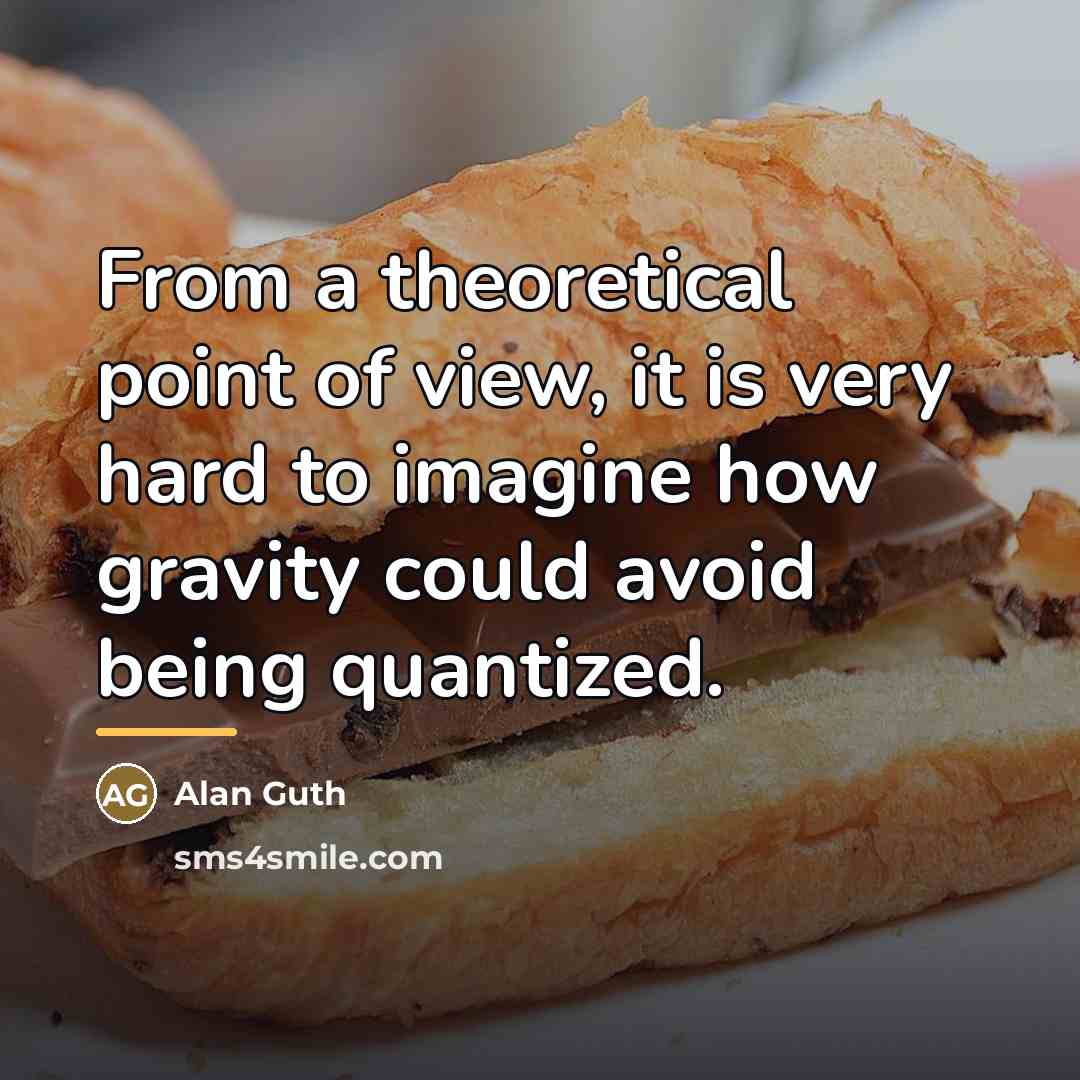 “From a theoretical point of view, it is very hard…” quote by Alan Guth