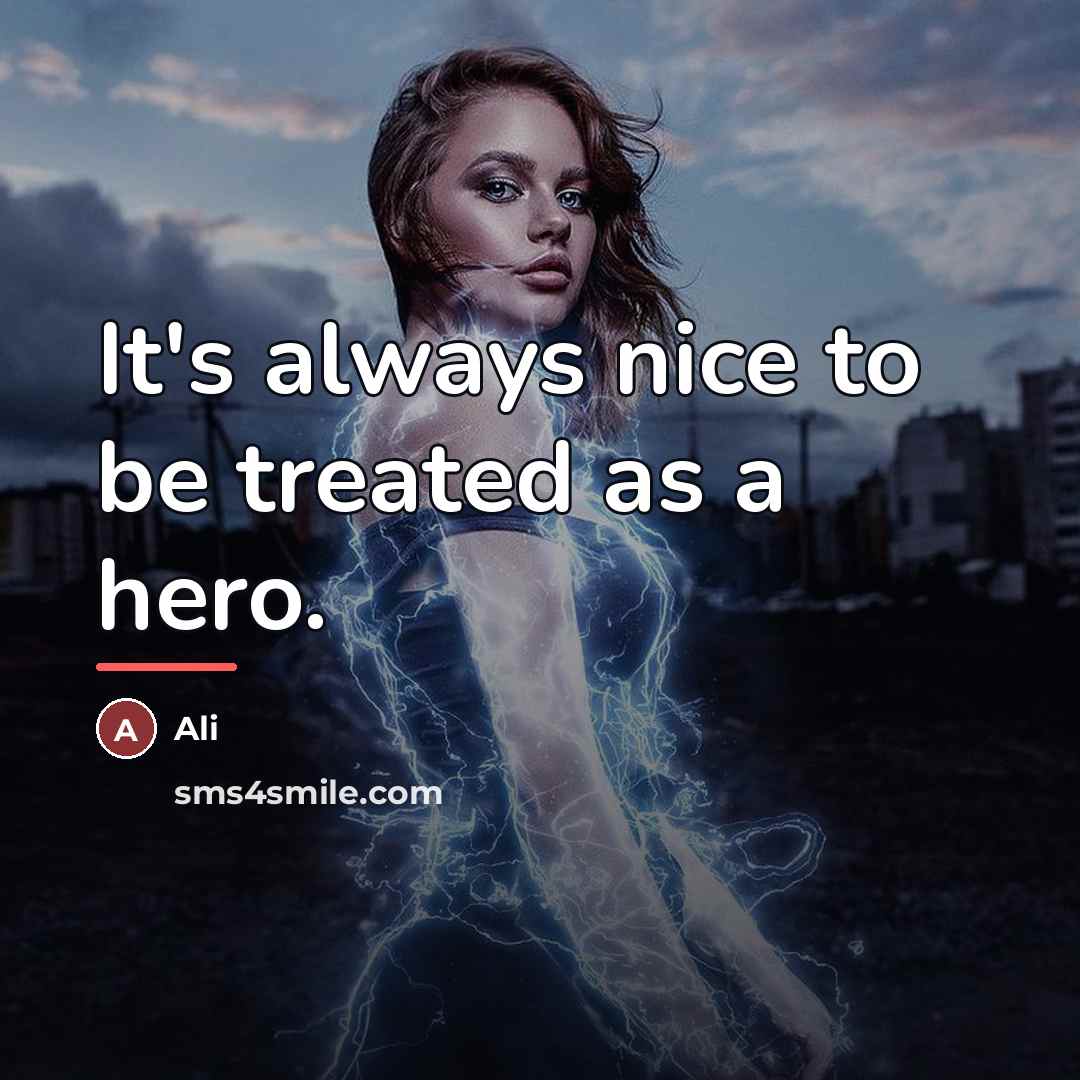 “It's always nice to be treated as a hero.…” quote by Ali