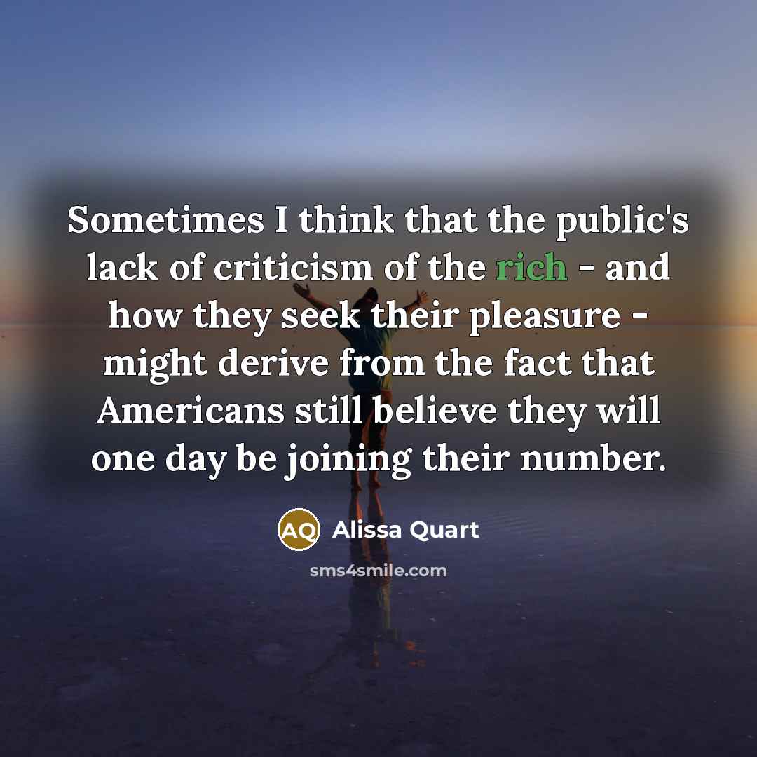 “Sometimes I think that the public's lack of criticism of…” quote by Alissa Quart