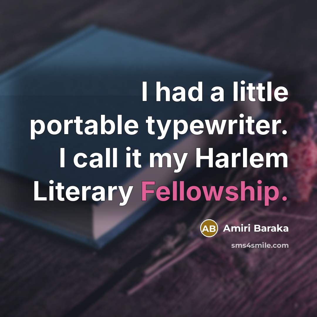 “I had a little portable typewriter. I call it my…” quote by Amiri Baraka