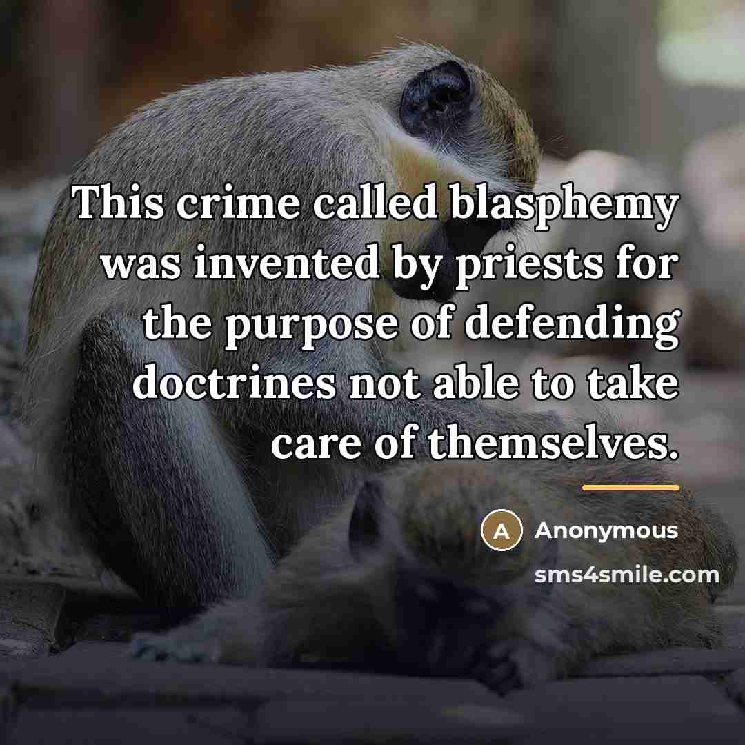 “This crime called blasphemy was invented by priests for the…” quote by Anonymous