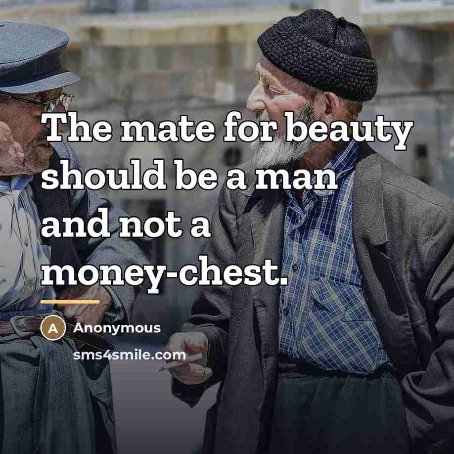 “The mate for beauty should be a man and not…” quote by Anonymous