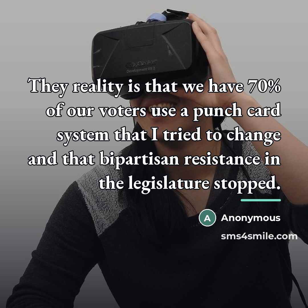 “They reality is that we have 70% of our voters…” quote by Anonymous