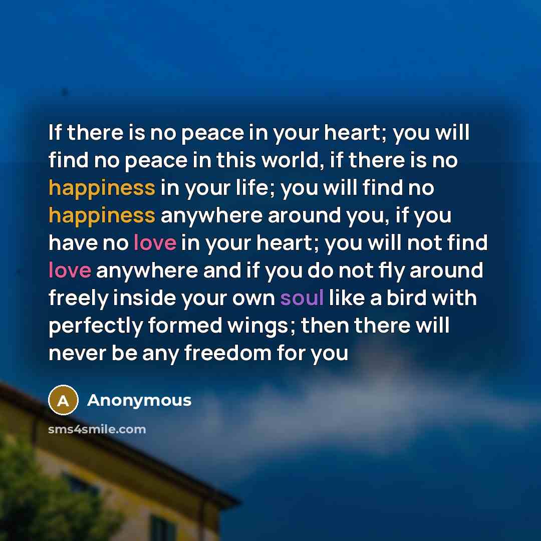 “If there is no peace in your heart; you will…” quote by Anonymous