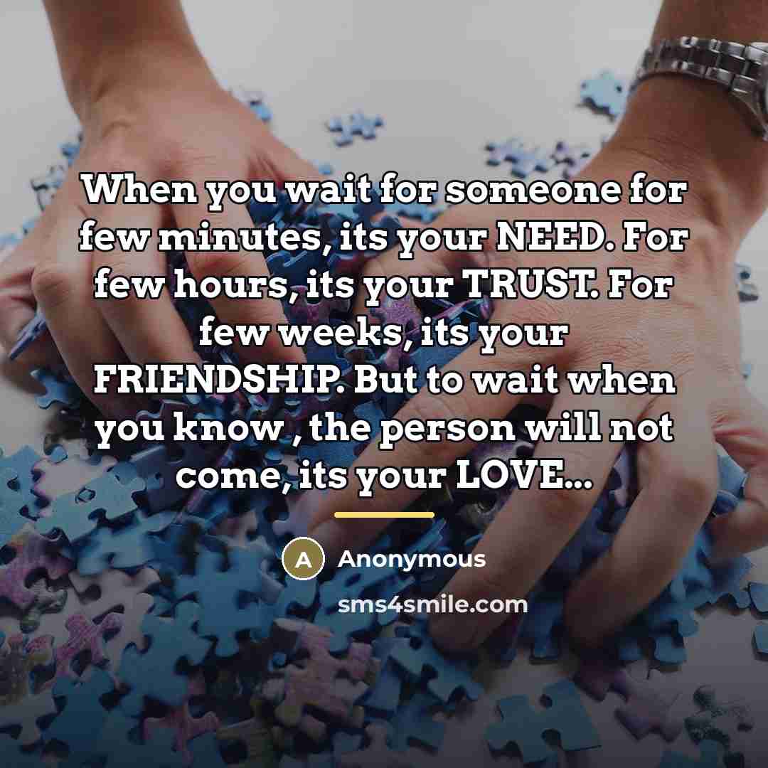 “When you wait for someone for few minutes, its your…” quote by Anonymous