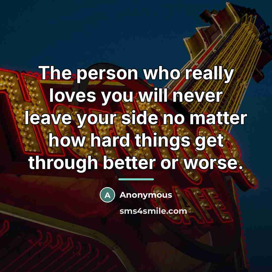 “The person who really loves you will never leave your…” quote by Anonymous