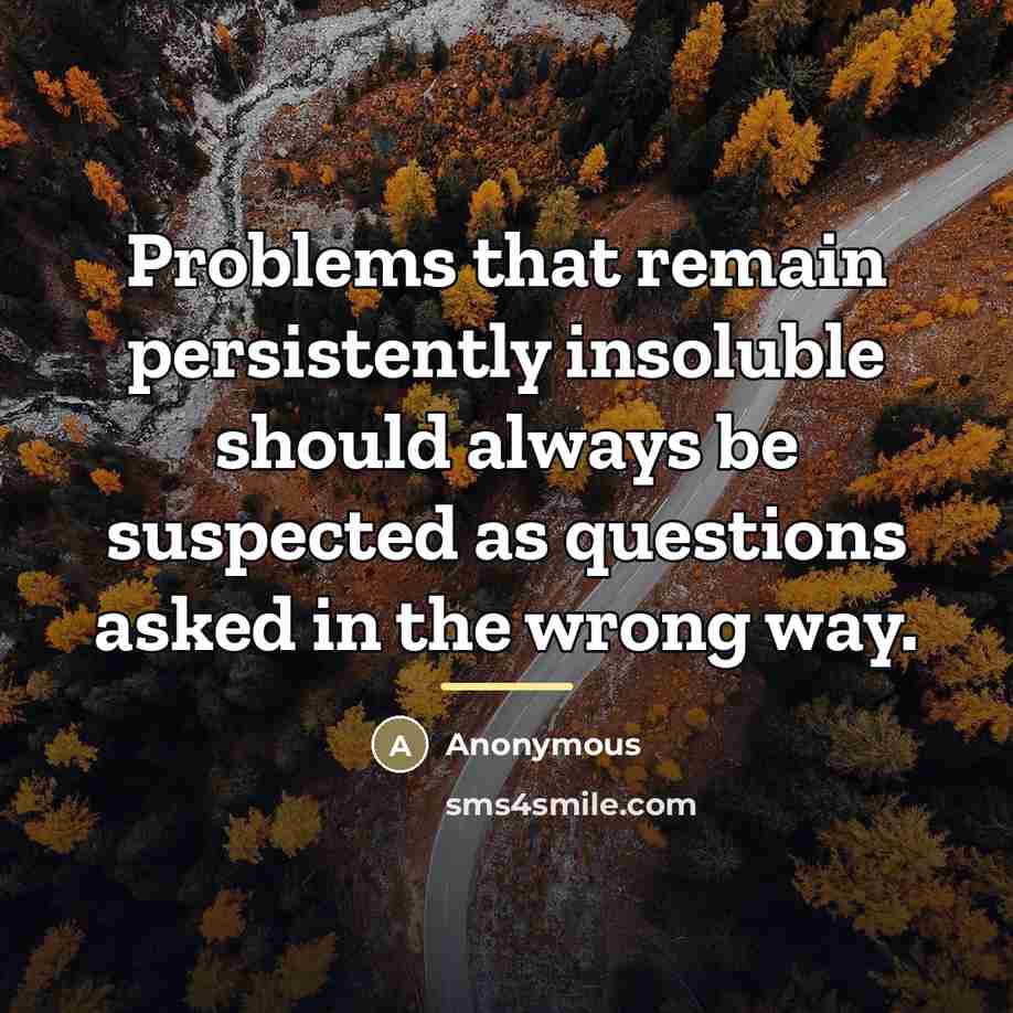 “Problems that remain persistently insoluble should always be suspected as…” quote by Anonymous
