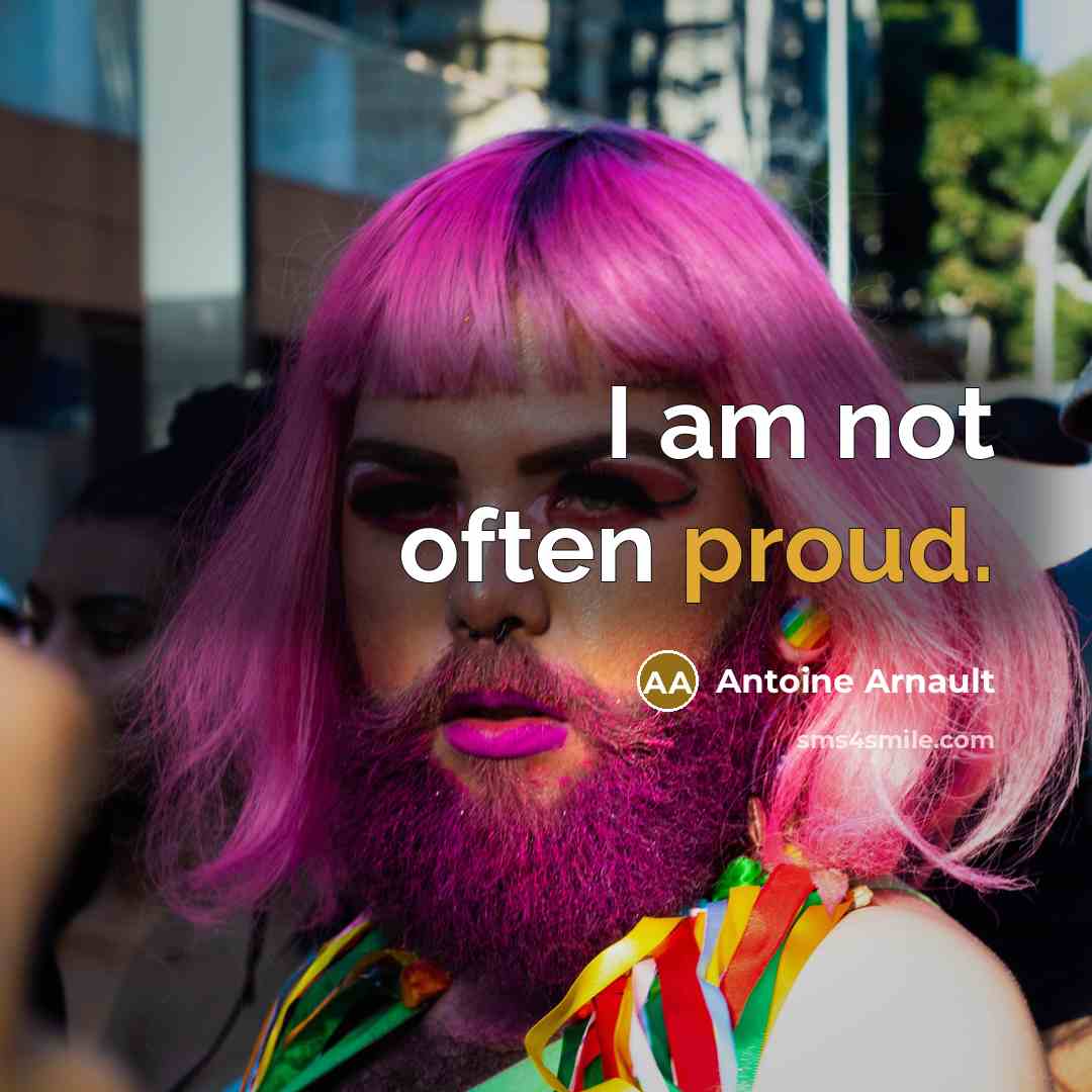 “I am not often proud.…” quote by Antoine Arnault