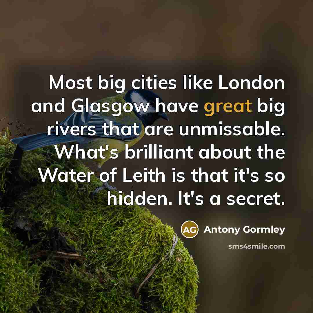 “Most big cities like London and Glasgow have great big…” quote by Antony Gormley