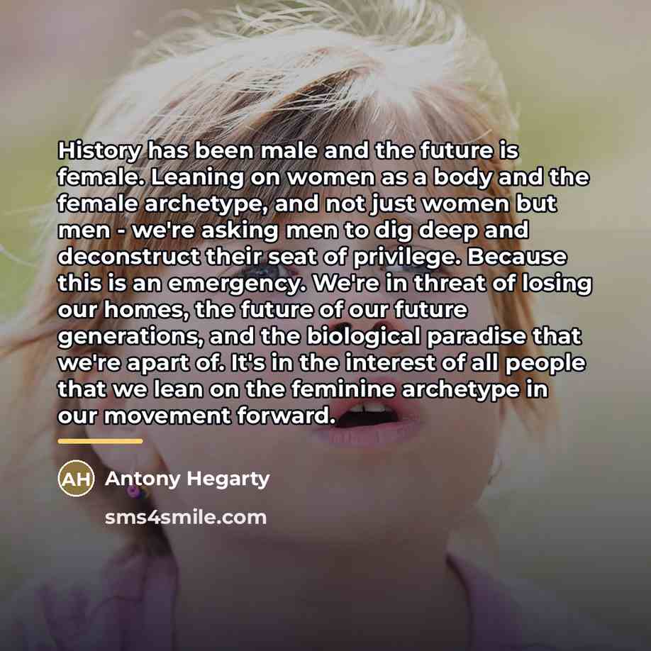 “History has been male and the future is female. Leaning…” quote by Antony Hegarty