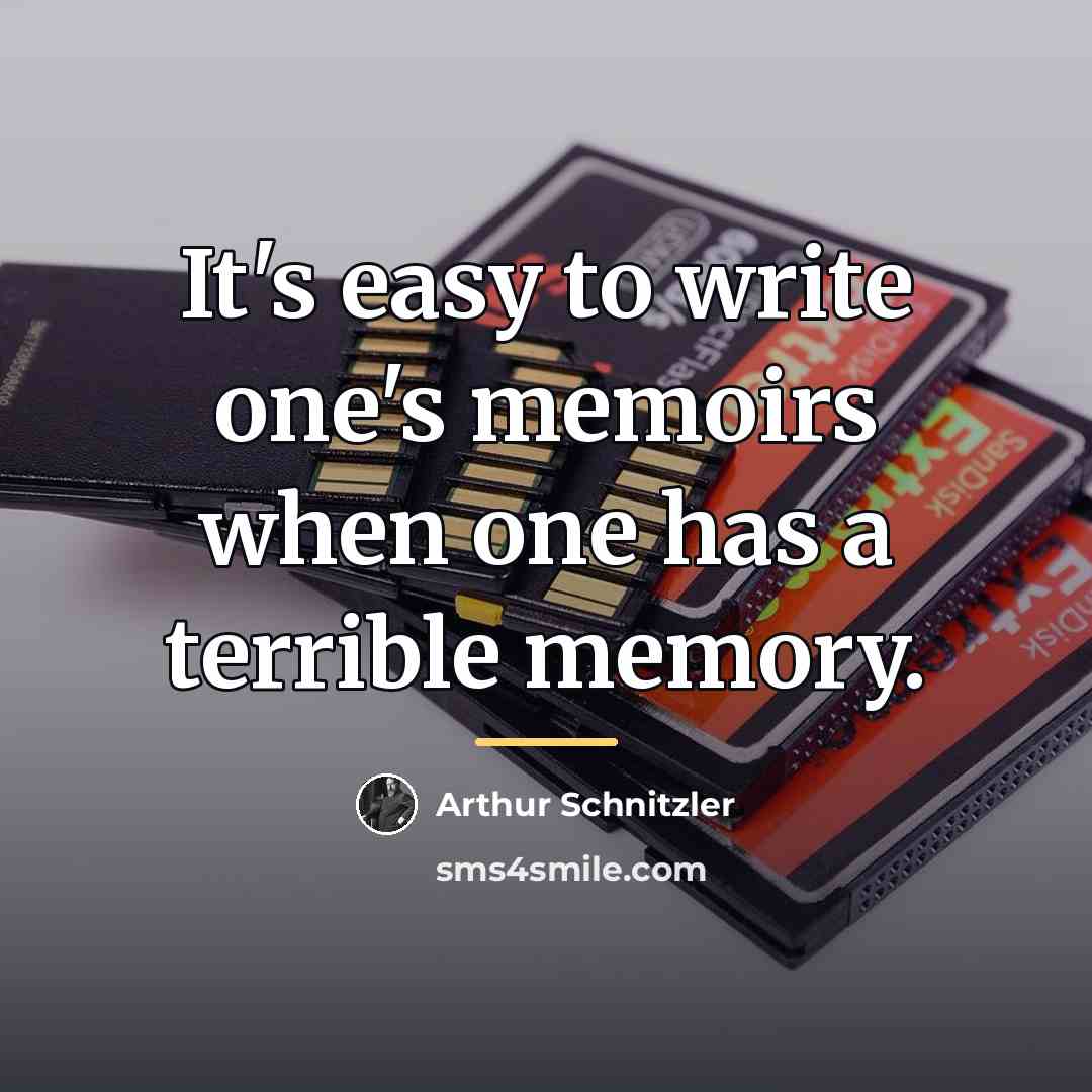 “It's easy to write one's memoirs when one has a…” quote by Arthur Schnitzler
