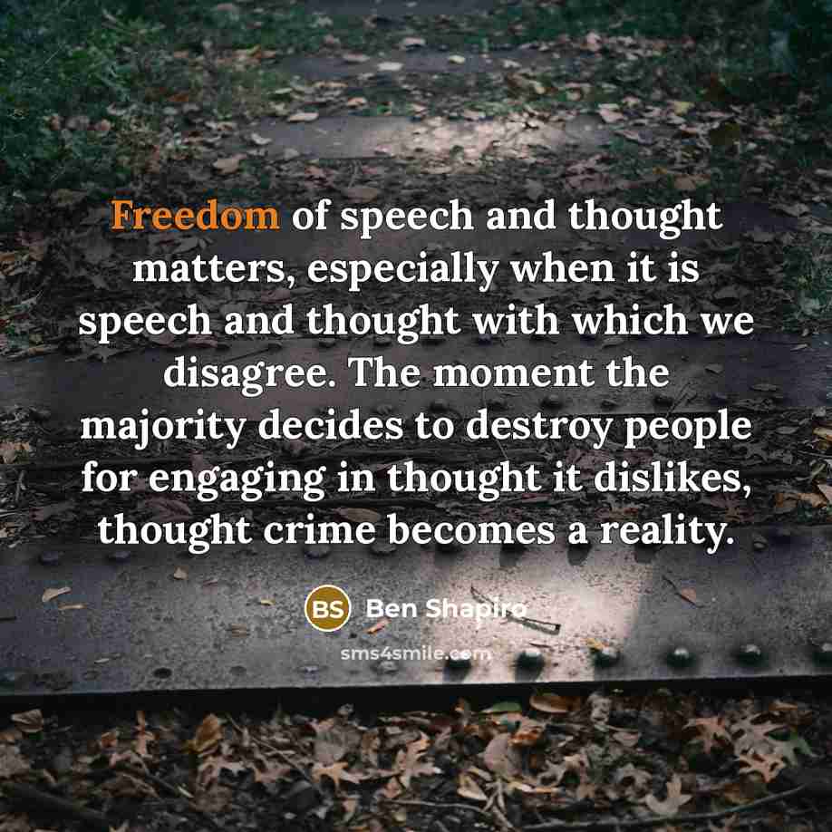 “Freedom of speech and thought matters, especially when it is…” quote by Ben Shapiro