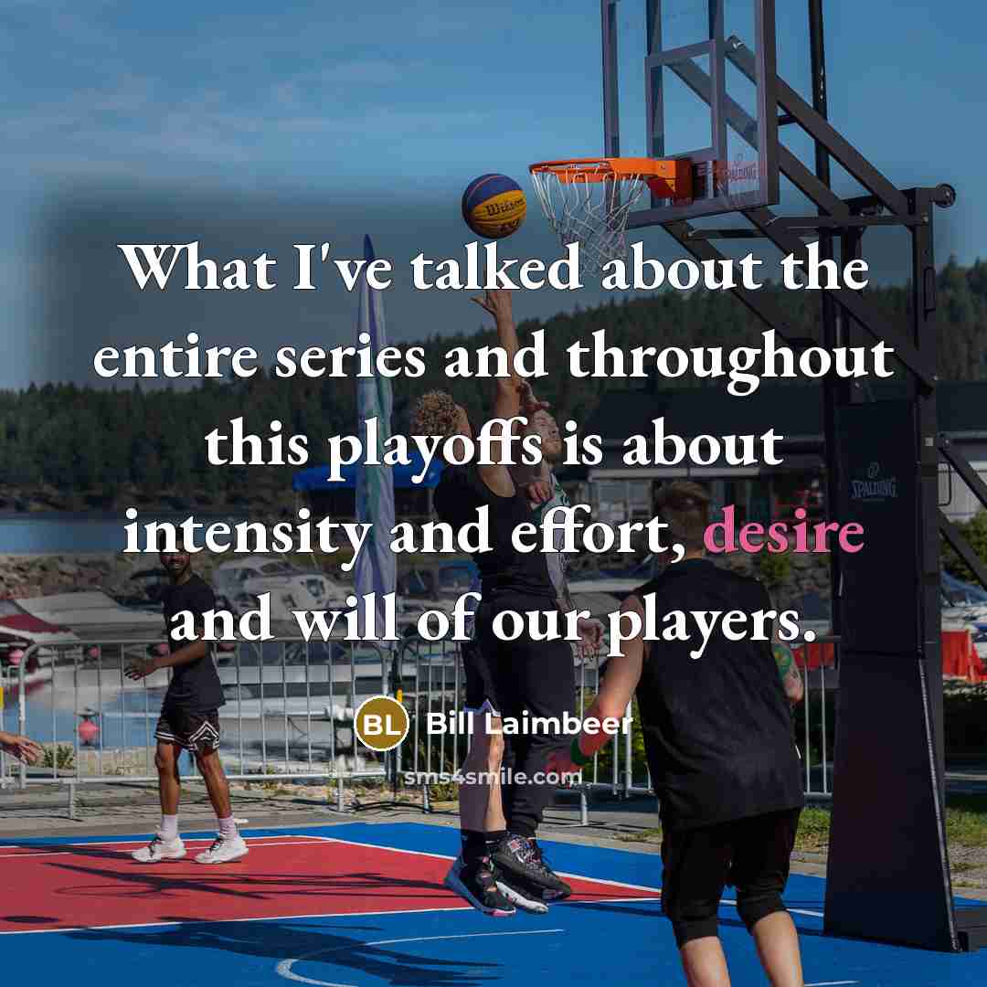 “What I've talked about the entire series and throughout this…” quote by Bill Laimbeer