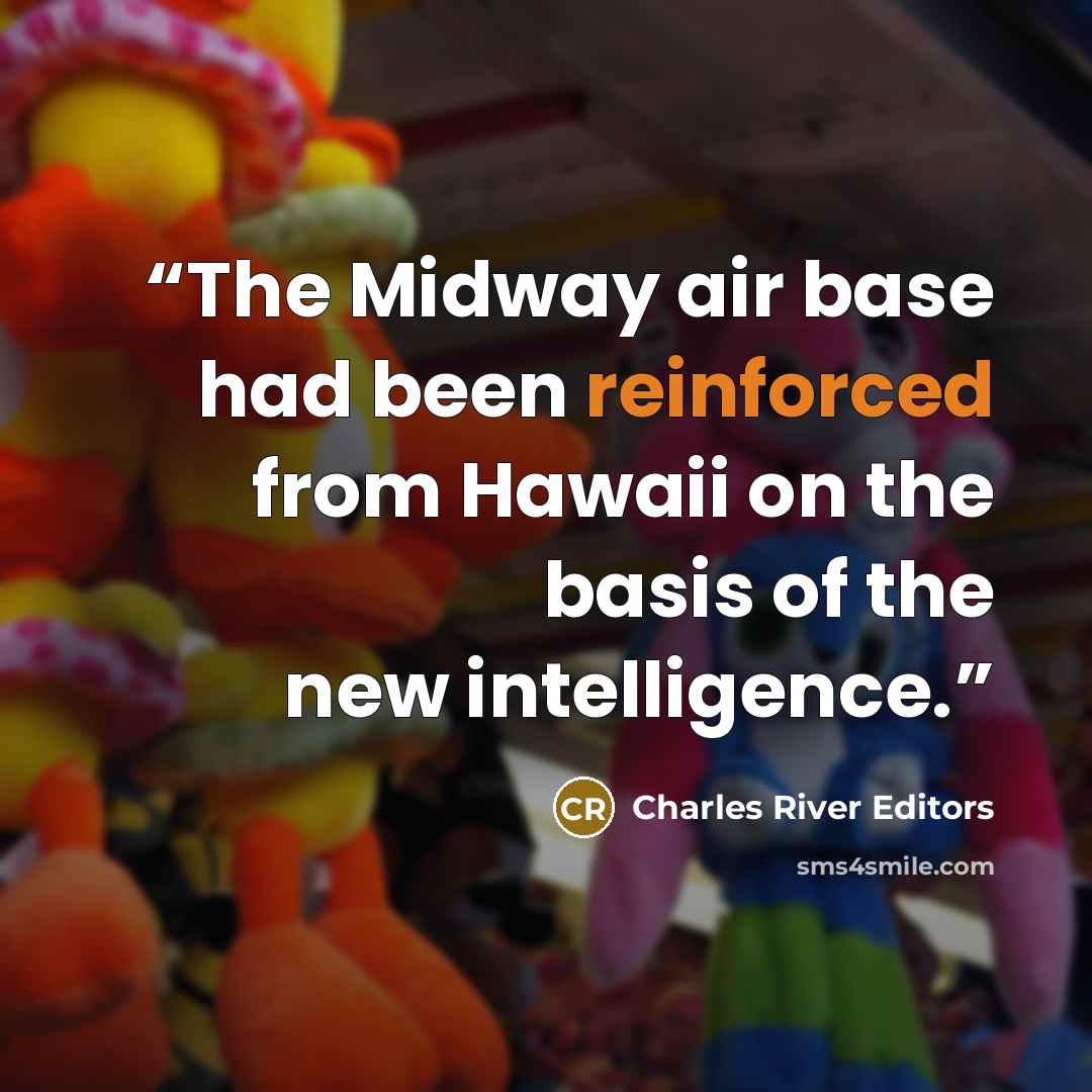 “The Midway air base had been reinforced from Hawaii on the basis of the new intelligence.” quote by Charles River Editors