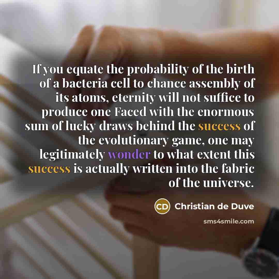 “If you equate the probability of the birth of a…” quote by Christian de Duve