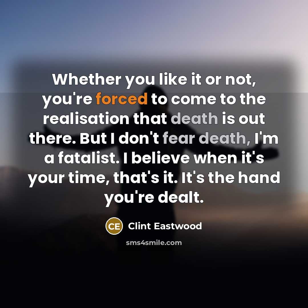“Whether you like it or not, you're forced to come…” quote by Clint Eastwood