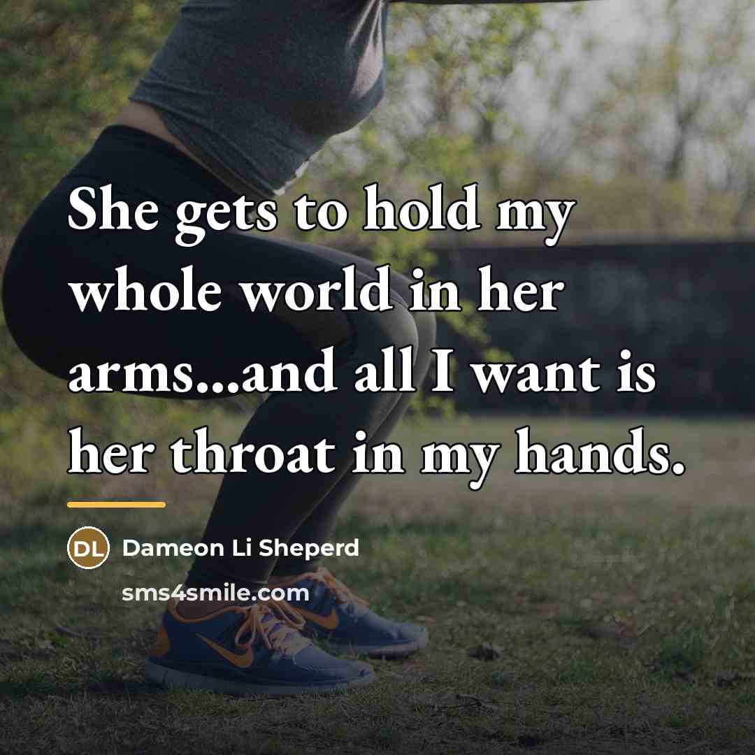 “She gets to hold my whole world in her arms...and…” quote by Dameon Li Sheperd