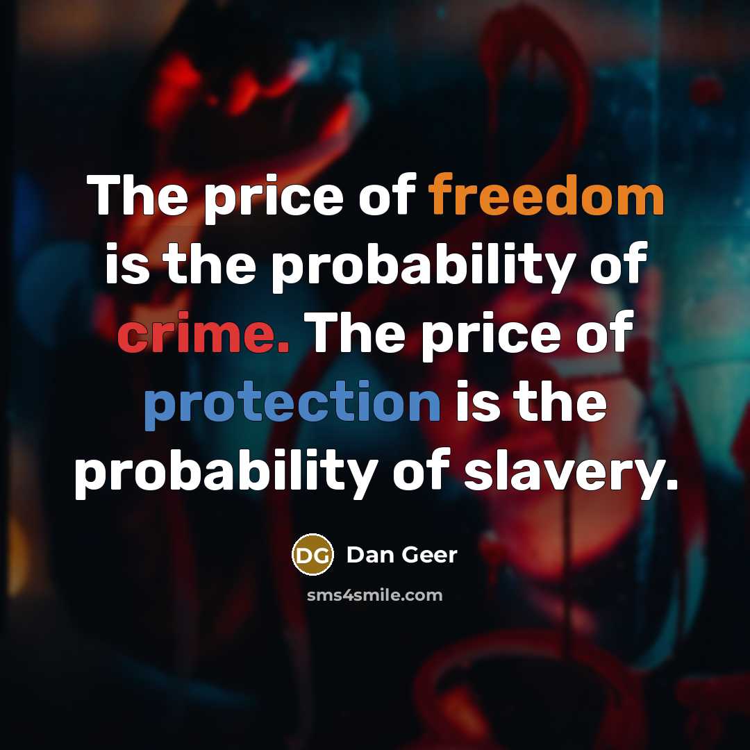 “The price of freedom is the probability of crime. The…” quote by Dan Geer