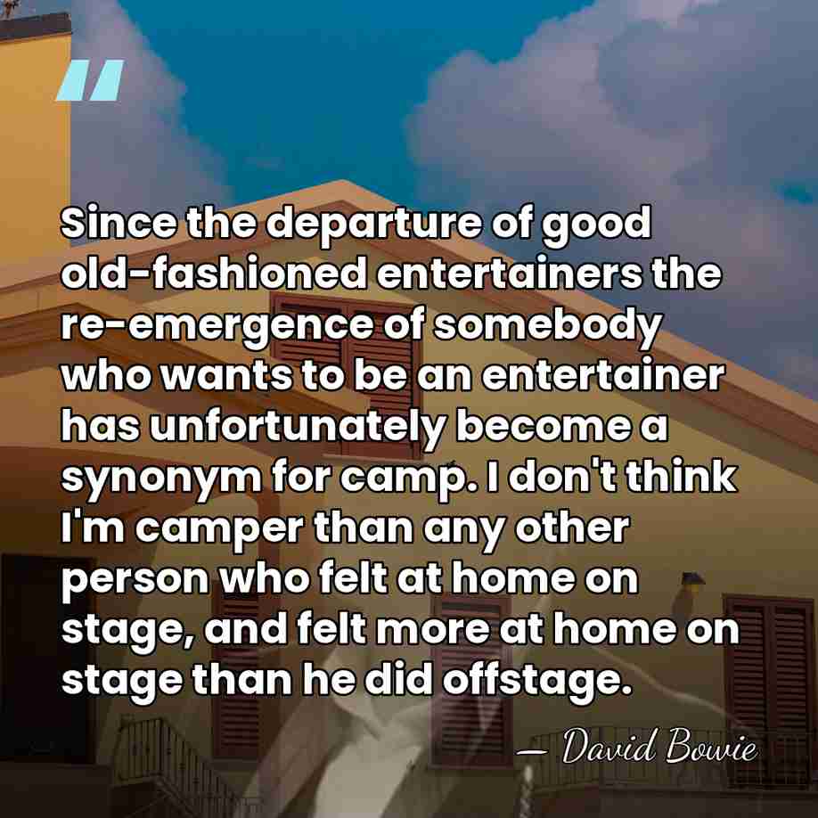 Since the departure of good old-fashioned entertainers the re-emergence of somebody who&hellip; - David Bowie