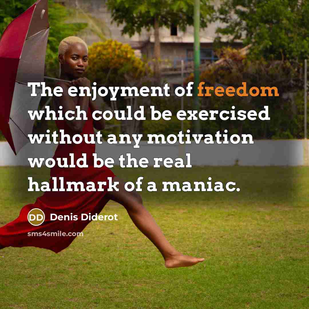 “The enjoyment of freedom which could be exercised without any…” quote by Denis Diderot