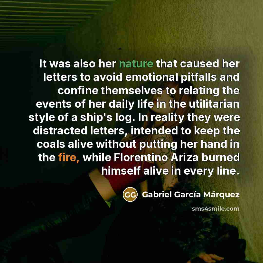 “It was also her nature that caused her letters to…” quote by Gabriel Garcia Marquez