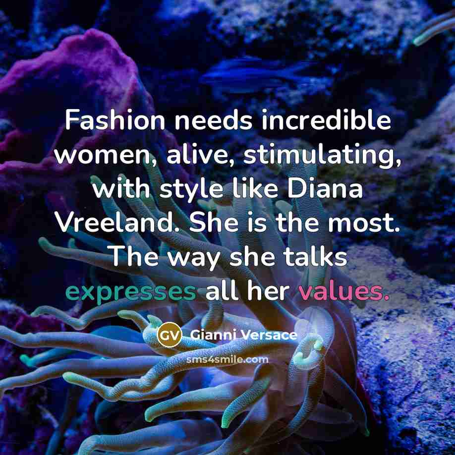 “Fashion needs incredible women, alive, stimulating, with style like Diana…” quote by Gianni Versace