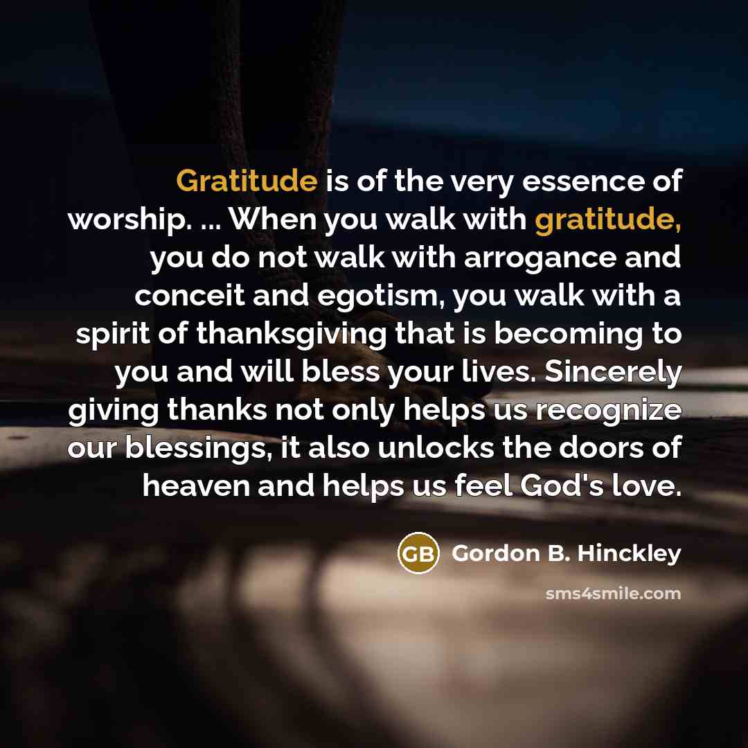 “Gratitude is of the very essence of worship. ... When…” quote by Gordon B. Hinckley