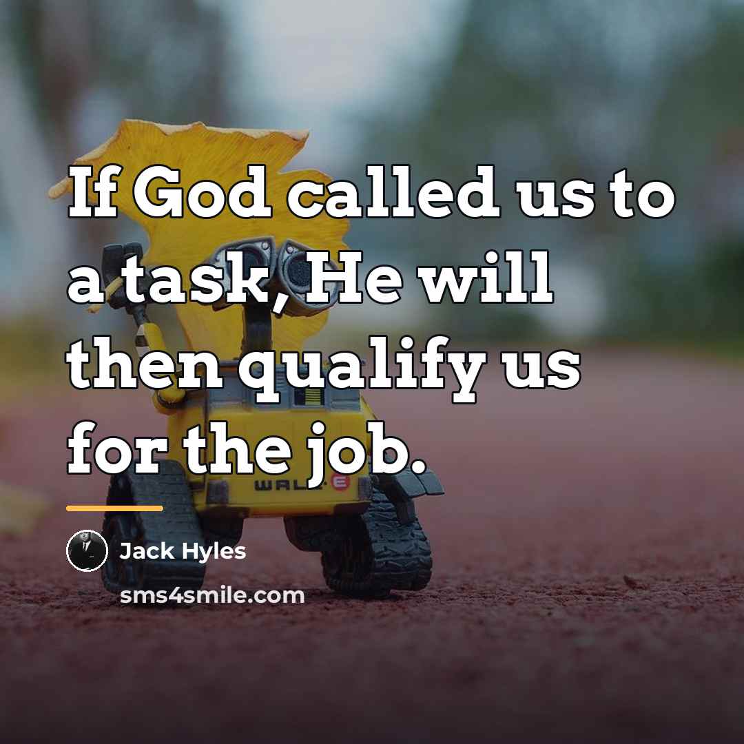 “If God called us to a task, He will then…” quote by Jack Hyles