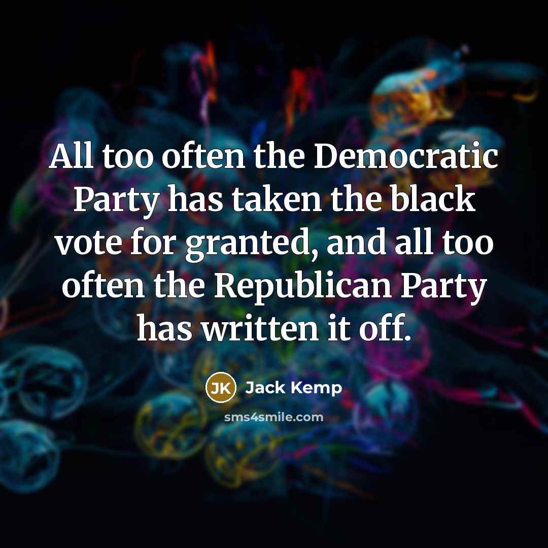 “All too often the Democratic Party has taken the black…” quote by Jack Kemp