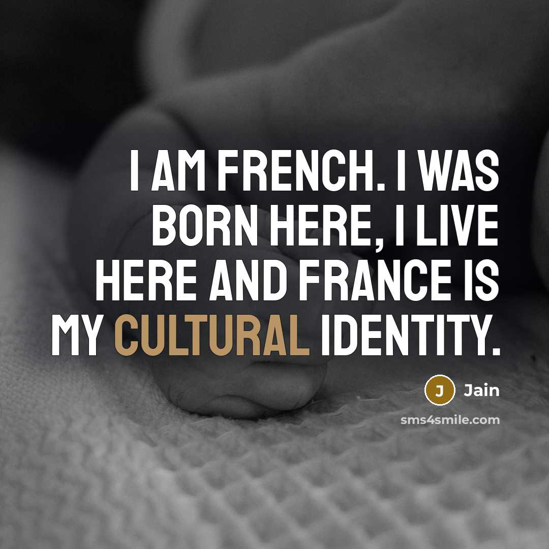 “I am French. I was born here, I live here…” quote by Jain