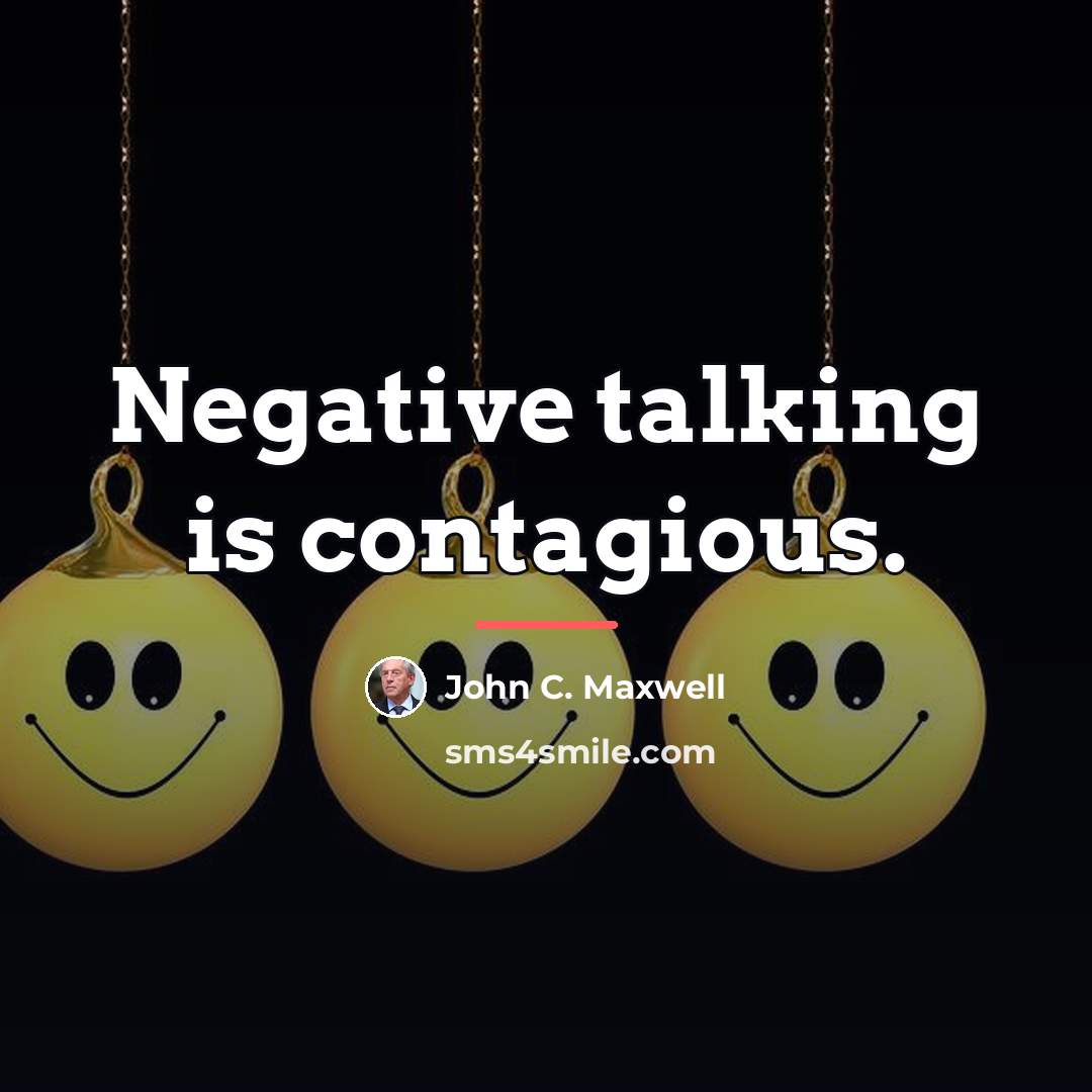 “Negative talking is contagious.…” quote by John C. Maxwell