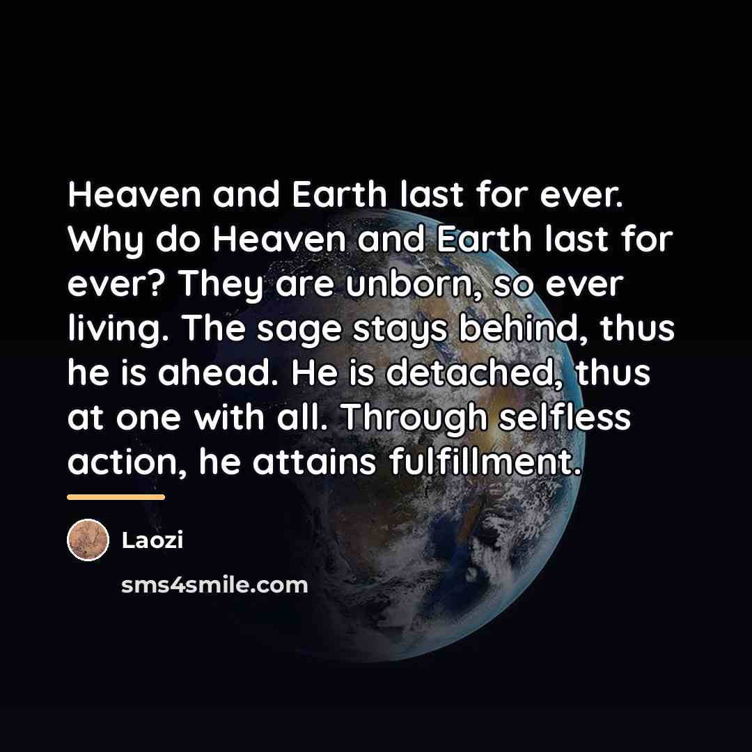 “Heaven and Earth last for ever. Why do Heaven and…” quote by Laozi