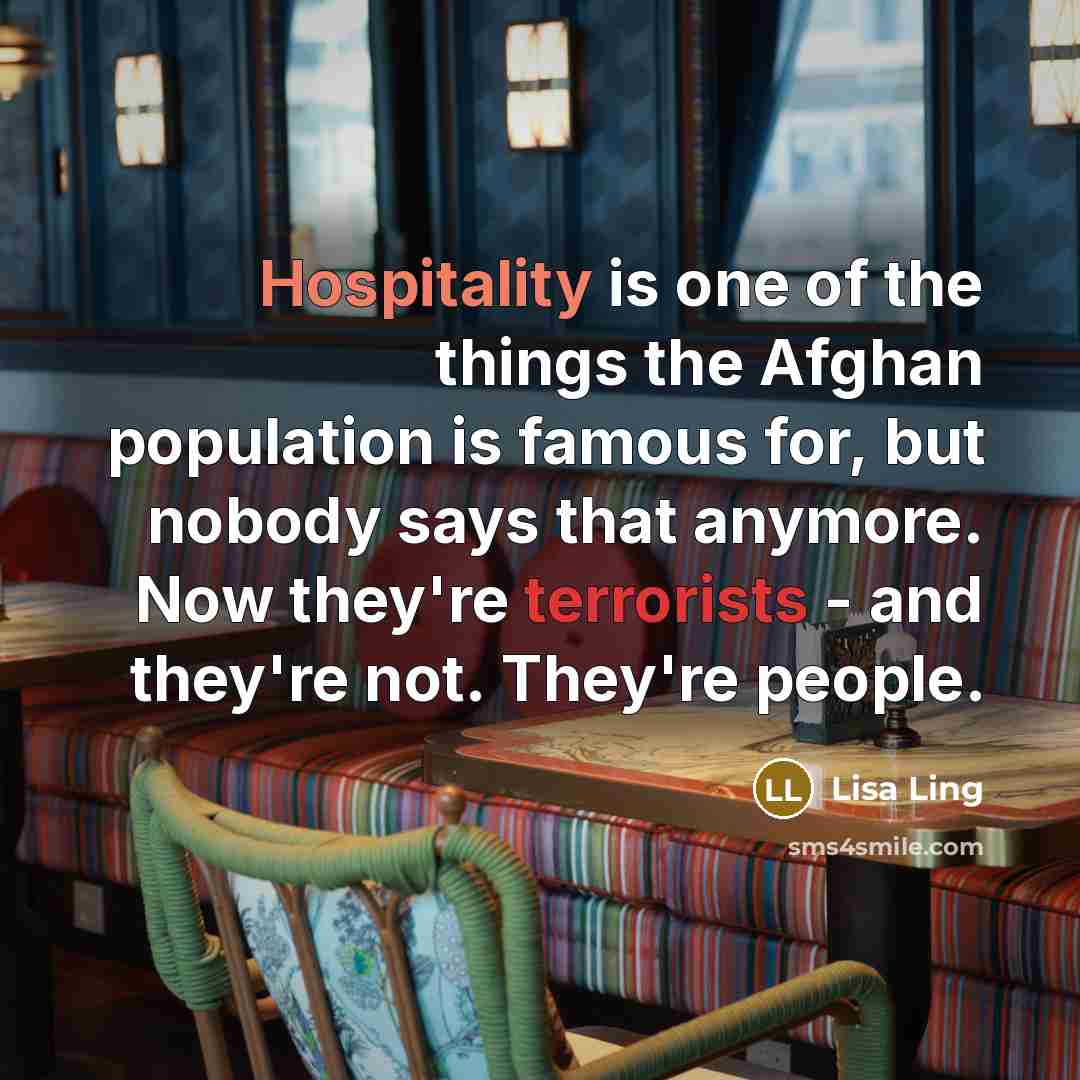 “Hospitality is one of the things the Afghan population is…” quote by Lisa Ling
