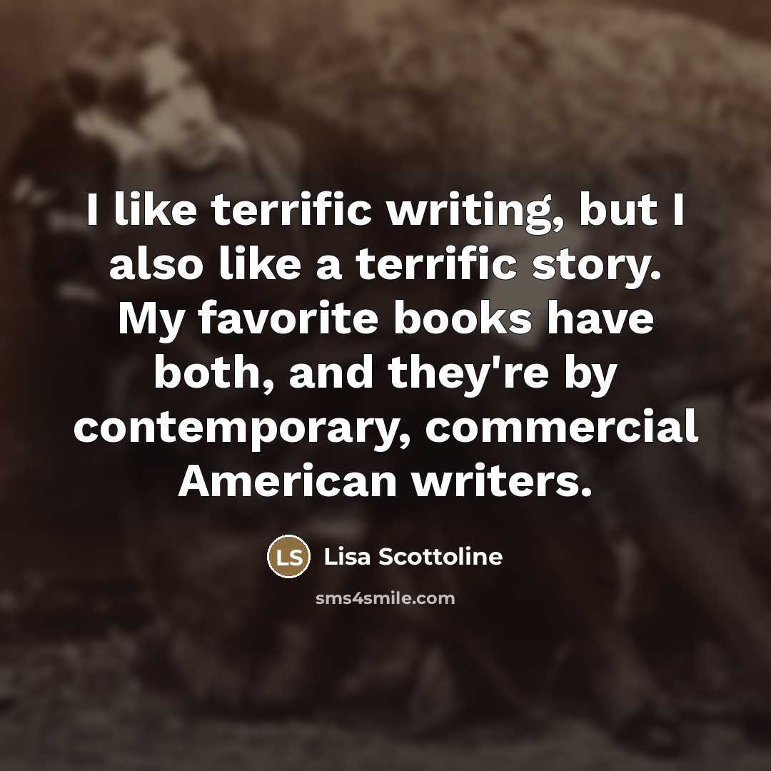 “I like terrific writing, but I also like a terrific…” quote by Lisa Scottoline