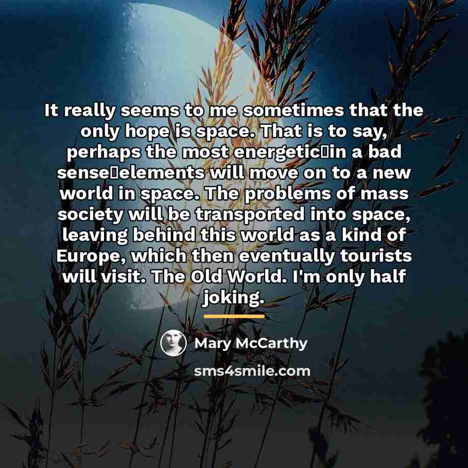 “It really seems to me sometimes that the only hope…” quote by Mary McCarthy