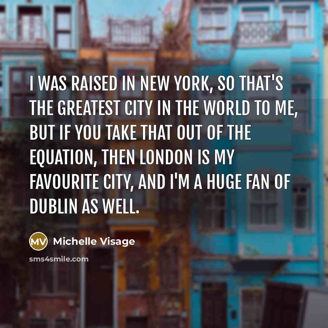 “I was raised in New York, so that's the greatest…” quote by Michelle Visage