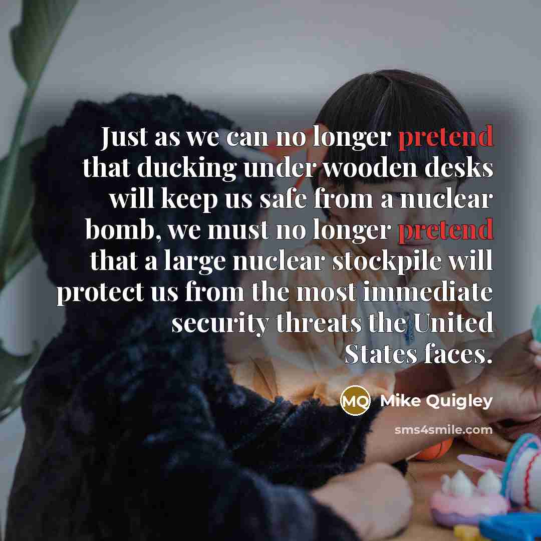“Just as we can no longer pretend that ducking under…” quote by Mike Quigley