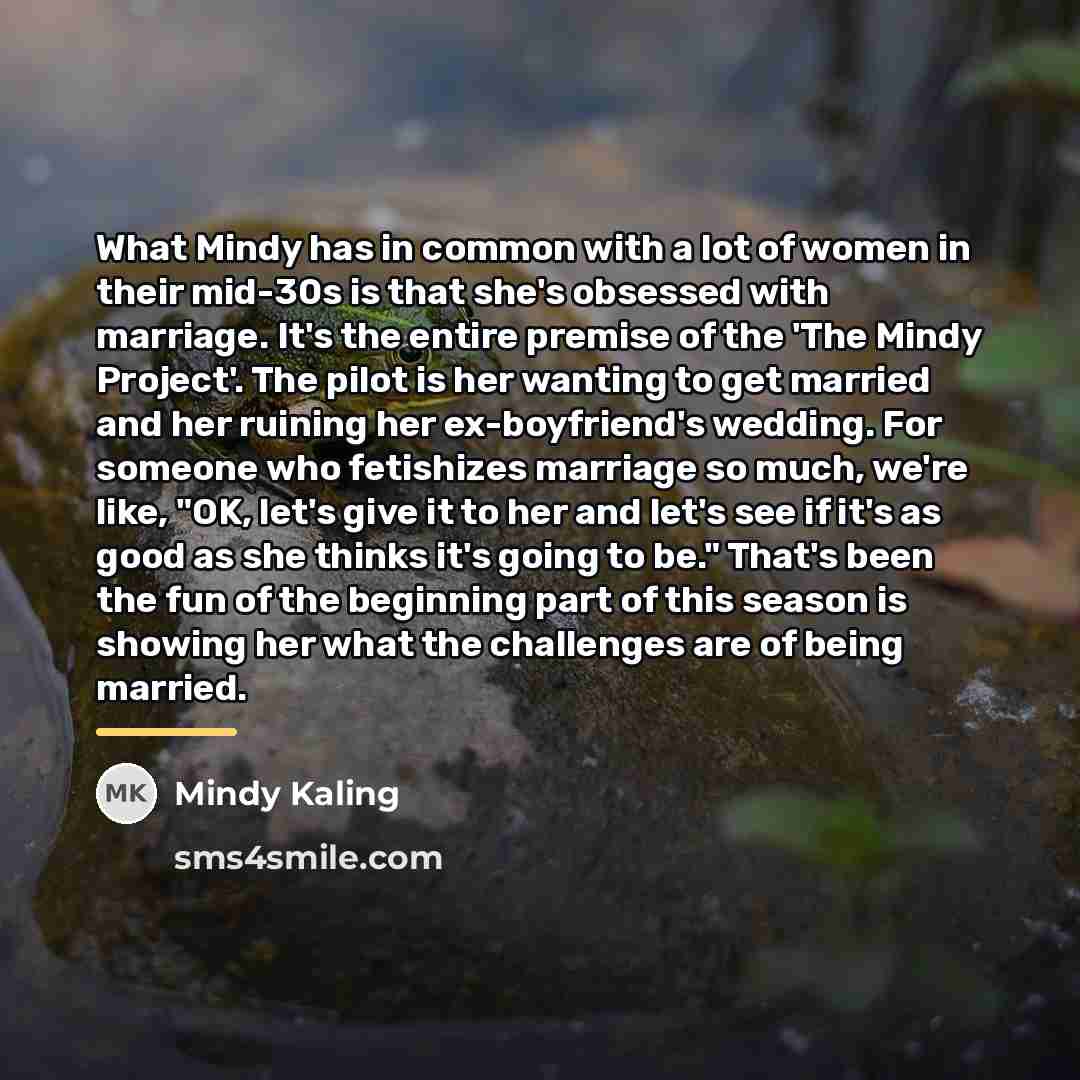 “What Mindy has in common with a lot of women…” quote by Mindy Kaling