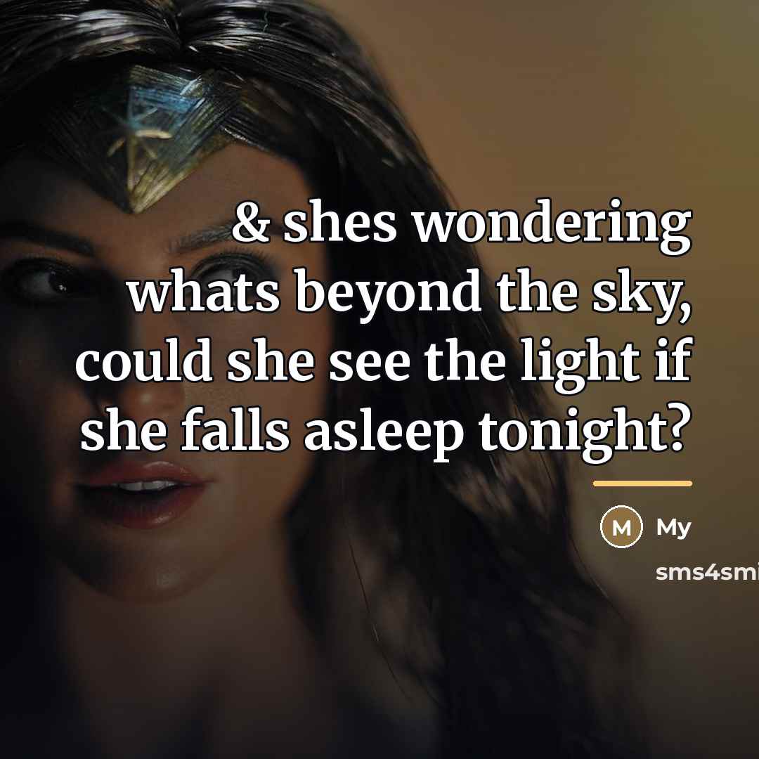 “& shes wondering whats beyond the sky, could she see…” quote by My