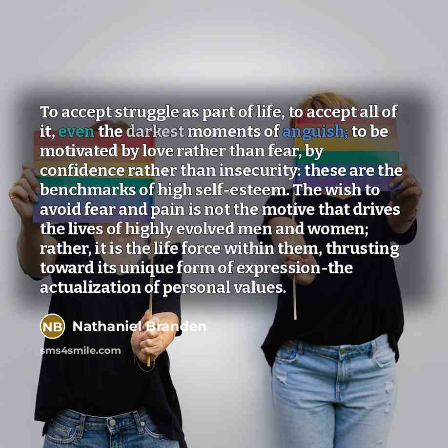 “To accept struggle as part of life, to accept all…” quote by Nathaniel Branden