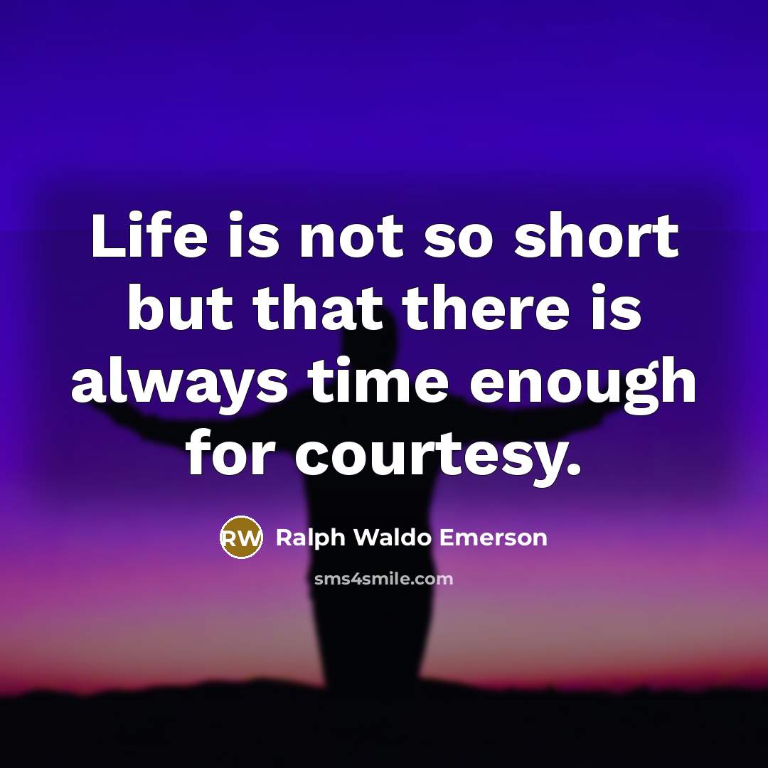 “Life is not so short but that there is always…” quote by Ralph Waldo Emerson