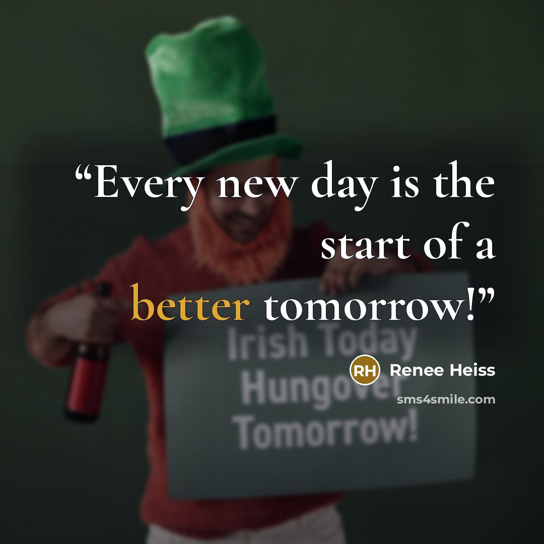 “Every new day is the start of a better tomorrow!” quote by Renee Heiss