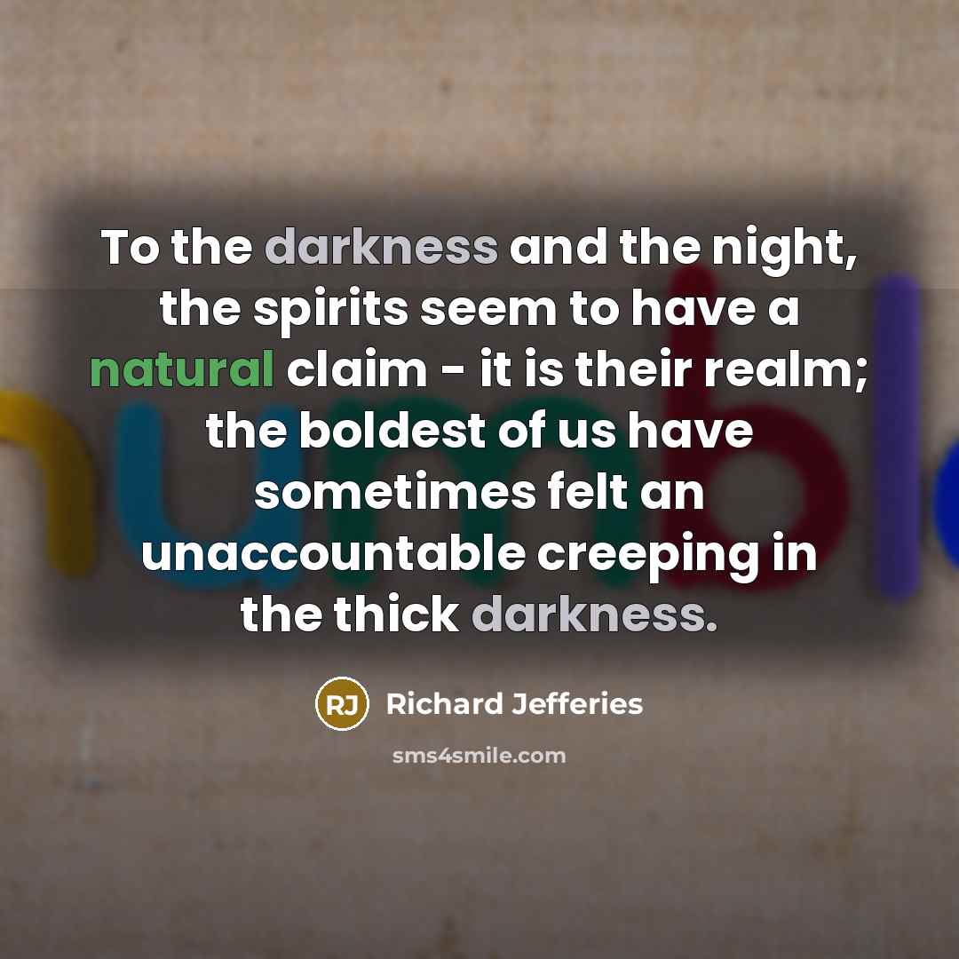 “To the darkness and the night, the spirits seem to…” quote by Richard Jefferies