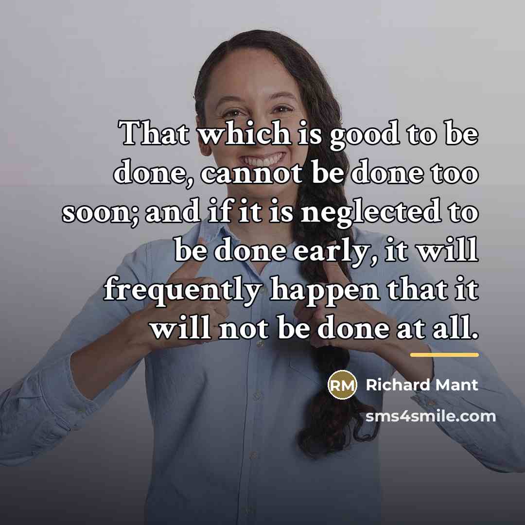 “That which is good to be done, cannot be done…” quote by Richard Mant