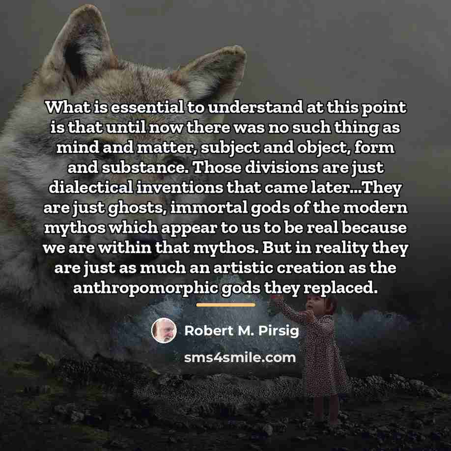 “What is essential to understand at this point is that…” quote by Robert M. Pirsig