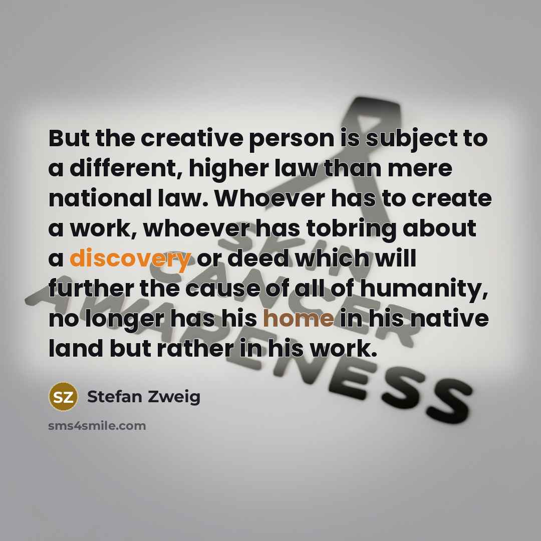 “But the creative person is subject to a different, higher…” quote by Stefan Zweig