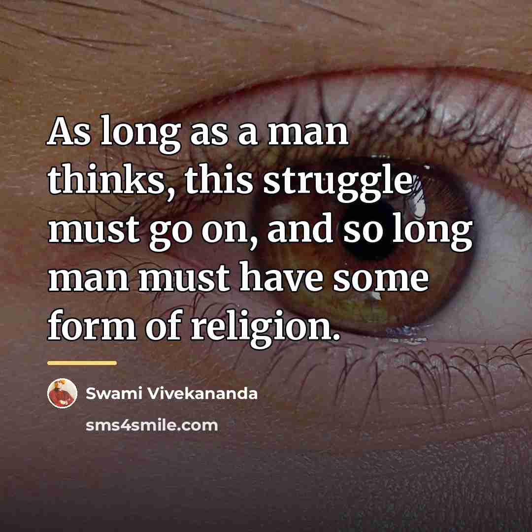 “As long as a man thinks, this struggle must go…” quote by Swami Vivekananda