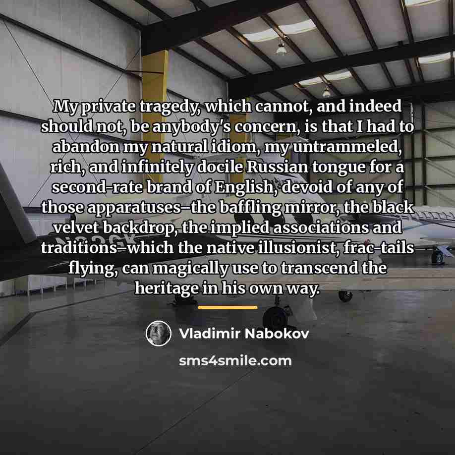 “My private tragedy, which cannot, and indeed should not, be…” quote by Vladimir Nabokov