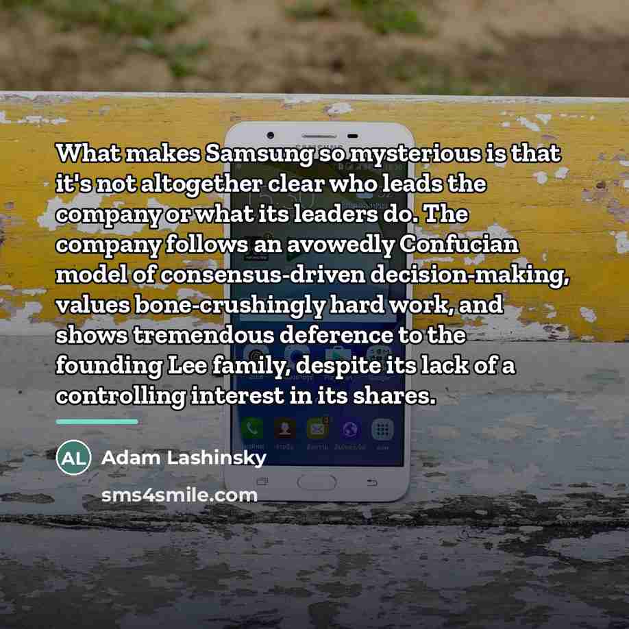 “What makes Samsung so mysterious is that it's not altogether…” quote by Adam Lashinsky